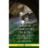 Original Commentary on Acts: The Classic Bible Commentary Concerning the New Testament Book of Acts (Hardcover)