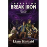 Operation Break Iron: Fellstone Tales Book One