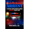 Cardiac Arrest: A Tactical Guide on How to Handle Unlawful Police Stops