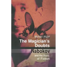 The Magician's Doubts: Nabokov and the Risks of Fiction