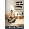 Your Dream Home