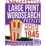 Large Print Wordsearches Puzzles Popular Movies of 1945: Giant Print Word Searches for Adults & Seniors