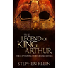 The Legend of King Arthur: The Captivating Story of King Arthur