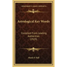 Astrological Key Words: Compiled From Leading Authorities (1929)