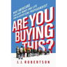 Are You Buying This?: What Americans Think about Money and Life from an Advertising Propagandist