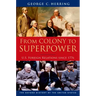 From Colony to Superpower: U.S. Foreign Relations Since 1776