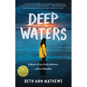 Deep Waters: A Memoir of Loss, Alaska Adventure, and Love Rekindled
