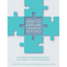 How to Explain a Diagnosis to a Child: An Interactive Resource Guide for Parents and Professionals