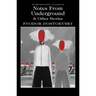 Notes from Underground & Other Stories
