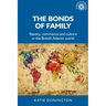 The Bonds of Family: Slavery, Commerce and Culture in the British Atlantic World