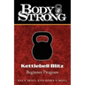 Body Strong Kettlebell Blitz: Beginner Program