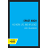Ernst Mach: His Life, Work, and Influence