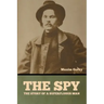 The Spy: The Story of a Superfluous Man