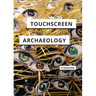 Touchscreen Archaeology: Tracing Histories of Hands-On Media Practices