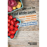 Food Intolerances: Fructose Malabsorption, Lactose and Histamine Intolerance: living and eating well after diagnosis & dealing with the elimination di