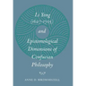 Li Yong (1627-1705) and Epistemological Dimensions of Confucian Philosophy
