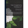 The Complete Herbalist [electronic Resource]: or, the People Their Own Physicians by the Use of Nature's Remedies Showing the Great Curative Propertie