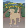 The Adventures of Pete the Golden Retriever