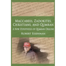Maccabees, Zadokites, Christians, and Qumran: A New Hypothesis of Qumran Origins