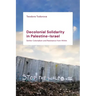 Decolonial Solidarity in Palestine-Israel: Settler Colonialism and Resistance from Within