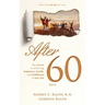 After 60: The secrets to achieving happiness, health, and fulfillment in later life - Part II