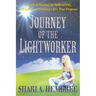 Journey of the Lightworker: A Magical Journey to Authenticity, Self-Love, and Finding Life's True Purpose