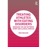 Treating Athletes with Eating Disorders: Bridging the Gap between Sport and Clinical Worlds