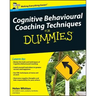 Cognitive Behavioural Coaching Techniques for Dummies