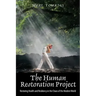 The Human Restoration Project: Restoring Health and Resiliency in the Chaos of the Modern World