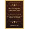 The Comic Spirit in Restoration Drama: Studies in the Comedy of Etherege, Wycherley, Congreve, Vanbrugh and Farquhar
