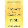 Recovery from Complex PTSD From Trauma to Regaining Self Through Mindfulness & Emotional Regulation Exercises