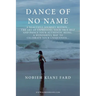 Dance of No Name: A Beautiful Journey Within... the Art of Expressing Your True Self and Dance Your Authentic Being, a Wonderful Way to