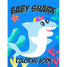Baby Shark Coloring Book For Kids Ages 4-10: With 50+ A4 Coloring Pages for Boys and Girls