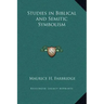 Studies in Biblical and Semitic Symbolism