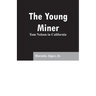 The Young Miner: Tom Nelson in California