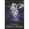 The science of Tesla's Magic