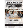 Critical Reflection and the Foreign Language Classroom (20th Anniversary Edition)