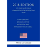 Food Labeling - Revision of the Nutrition and Supplement Facts Labels (US Food and Drug Administration Regulation) (FDA) (2018 Edition)