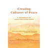 Creating Cultures of Peace: A Movement of Love and Conscience