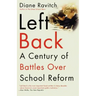 Left Back: A Century of Battles Over School Reform