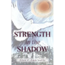 Strength in the Shadow