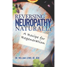 Reversing Neuropathy Naturally: Recipe for Regeneration