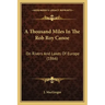 A Thousand Miles In The Rob Roy Canoe: On Rivers And Lakes Of Europe (1866)