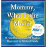 Mommy, What Is the Moon?