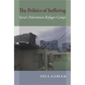 Politics of Suffering: Syria's Palestinian Refugee Camps