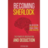 Becoming Sherlock: The Power of Observation & Deduction