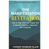 The Manifestation Revelation: How to Align with Your Higher Self to Manifest Balance, Happiness and Prosperity