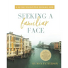 Seeking a Familiar Face: A 40-Day Guide for Seeking God
