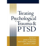 Treating Psychological Trauma and Ptsd