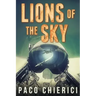 Lions of the Sky: The Top Gun for the New Millennium